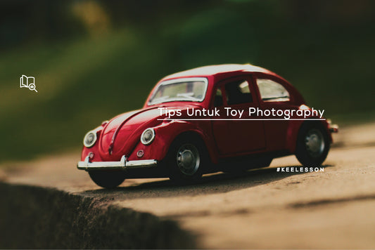 Tips Untuk Toy Photography