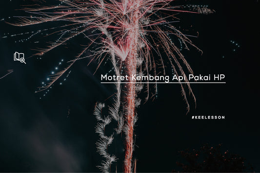 Motret Kembang Api Pakai HP