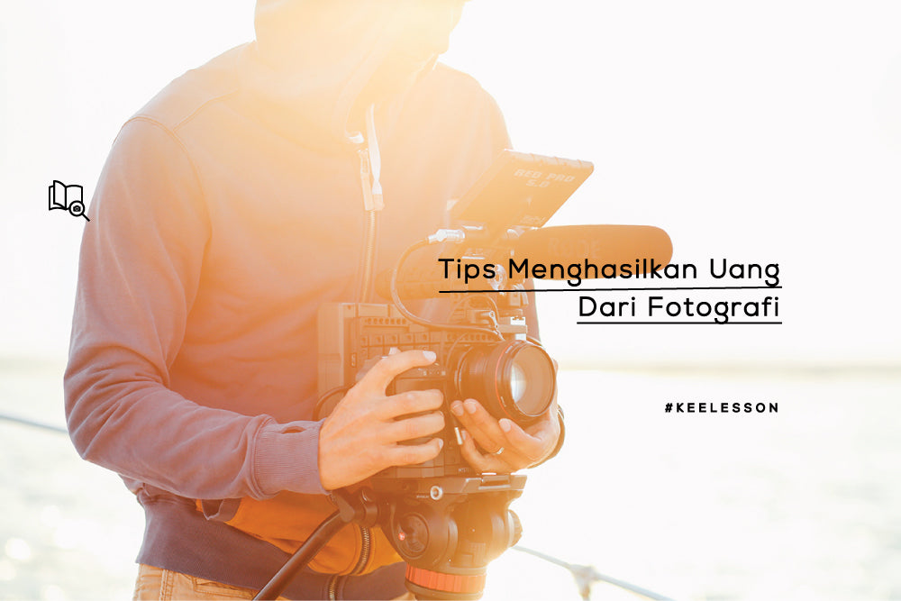 Tips Menghasilkan Uang Dari Fotografi