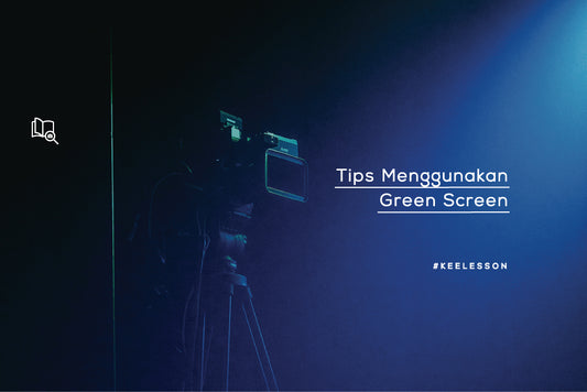 Tips Menggunakan Green Screen