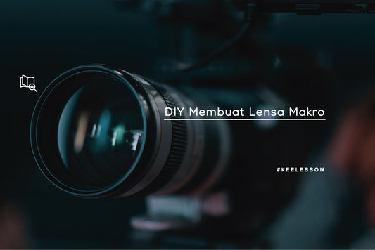 DIY Membuat Lensa Makro