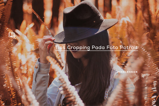 Tips Cropping Pada Foto Potrait