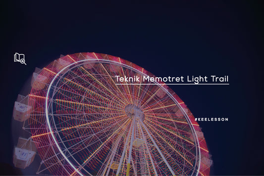 Teknik Memotret Light Trail