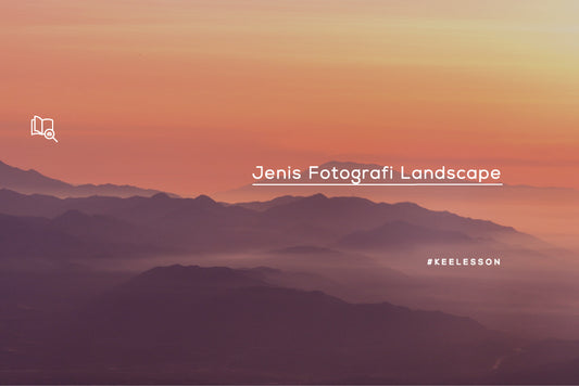 Jenis Fotografi Landscape