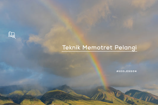 Teknik Memotret Pelangi