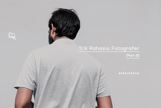 Trik Rahasia Fotografer (Part 2)