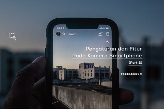 Pengaturan dan Fitur Pada Kamera Smartphone (Part 2)