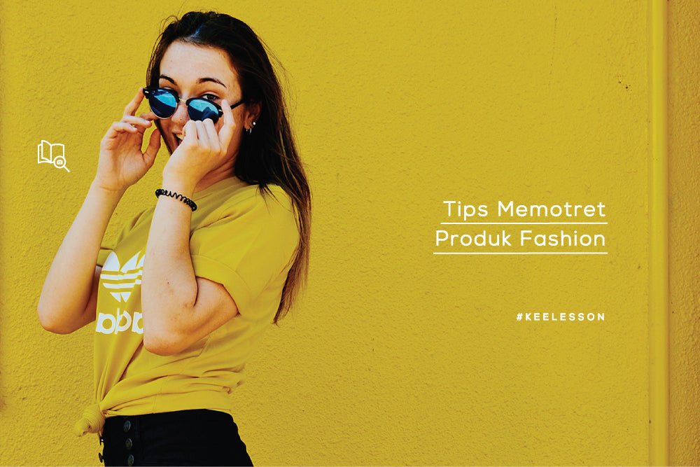 Tips Memotret Produk Fashion