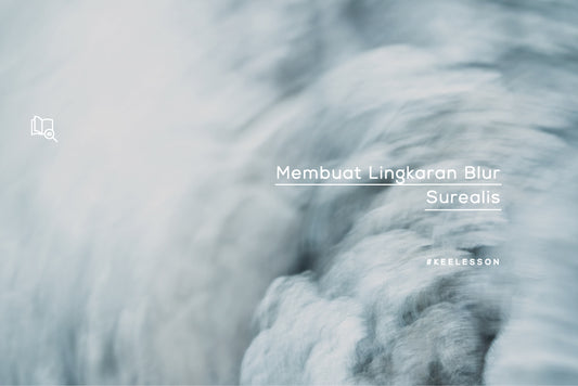 Membuat Lingkaran Blur Surealis